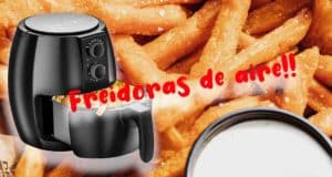 freidoras de aire ¿Cuál es la mejor?